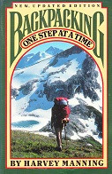 Backpacking: One Step at a Time; new, updated edition