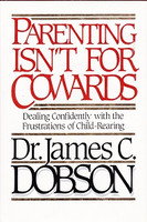 Parenting Isn't for Cowards, with study guide