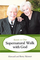 Secrets of our Supernatural Walk with God: Skinners