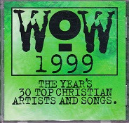 WOW Hits 1999 2 CD Set, the Year's 30 Top Christian Songs