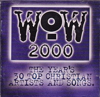 WOW Hits 2000 2 CD Set, the Year's 30 Top Christian Songs