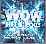WOW Hits 2003 2 CD Set, the Year's 30 Top Christian Songs