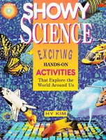 Showy Science: Exciting Hands-On Activities, Grades 3-6
