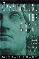Constantine the Great, the Man and His Times