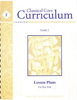 Classical Core Curriculum, Grade 2 Lesson Plans for One Year