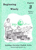English 3: Beginning Wisely, Teacher Manual