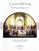 Classical Writing, Poetry for Beginners, Instructor Guide A