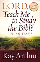 Lord, Teach Me to Study the Bible in 28 Days