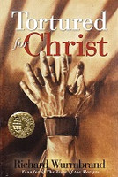 Tortured for Christ: Pastor Richard Wurmbrand