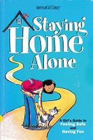 Staying Home Alone, Girl's Guide to Feeling Safe, Having Fun