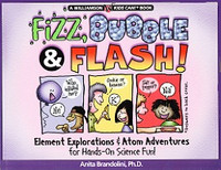 Fizz, Bubble & Flash! Element & Atom Hands-On Fun
