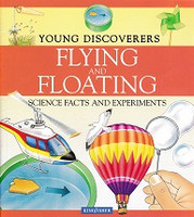 Flying and Floating Science Facts and Experiments