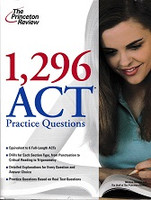 Princeton Review 1,296 ACT Practice Questions, 2009 edition