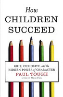 How Children Succeed; Grit, Curiosity, Character
