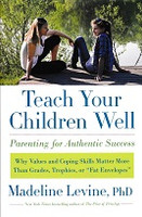 Teach Your Children Well, Parenting for Authentic Success