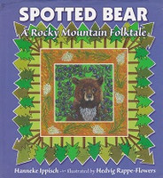 Spotted Bear, a Rocky Mountain Folktale