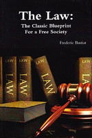 Law: Classic Blueprint for a Free Society; The