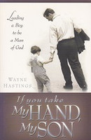 If You Take My Hand, My Son; Leading a Boy to be Man of God