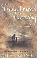 Premeditated Parenting, Foundation Christian Parenting