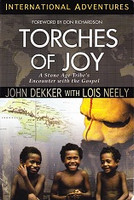 Torches of Joy: Stone Age Tribe's Gospel Encounter