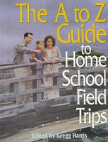 A to Z Guide to Home School Field Trips