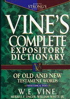 Vine's Complete Expository Dictionary of OT & NT Words