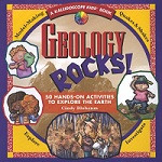 Geology Rocks! 50 Hands-On Activities, Explore the Earth