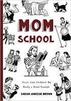 Mom School, Teach Your Children by Being a Good Example