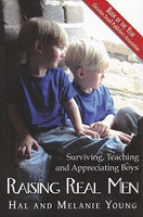Raising Real Men: Surviving, Teaching, Appreciating Boys