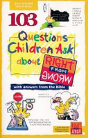 103 Questions Children Ask about Right from Wrong