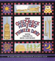 Quilt-Block History of Pioneer Days, with projects