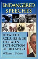 Endangered Speeches, How ACLU, IRS & LBJ Threaten