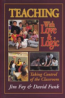 Teaching with Love & Logic, Taking Control of the Classroom