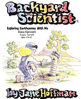 Backyard Scientist: Exploring Earthworms With Me, Ages 4-12