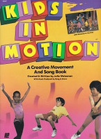 Kids in Motion, a Creative Movement and Song Book