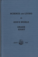 Science and Living in God's World, Grade Eight