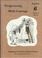English 6: Progressing with Courage, Teacher Manual