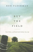 Buy the Field: Find, Follow, and Finish God's Call for Life