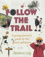 Follow the Trail, Young person's guide to the great outdoors