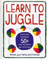 Learn to Juggle, Instruction Book for 50+ tips and tricks