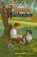 Noah Webster, A Man Who Loved Words 5, 2d ed., reader