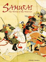Samurai, the World of the Warrior
