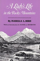 Lady's Life in the Rocky Mountains: Isabella Bird