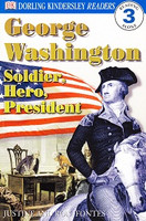 George Washington: Soldier, Hero, President