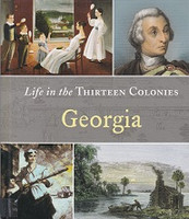 Life in the Thirteen Colonies: Georgia