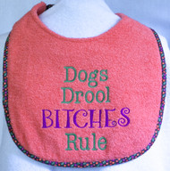 Dogs Drool Bitches Rule Special Order