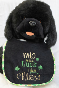 Who Needs Luck I have Charm Drool Bib Special Order