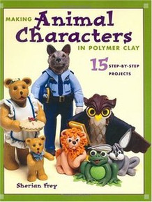 Making Animal Characters in Polymer Clay Book NEW OOP