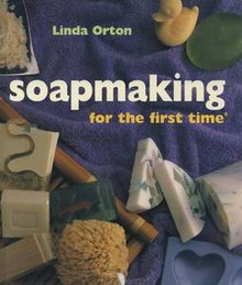 Soap Making For the First Time NEW HC Book