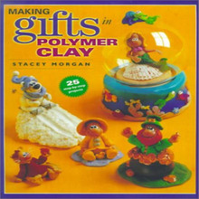 Making Gifts in Polymer Clay Book NEW OOP